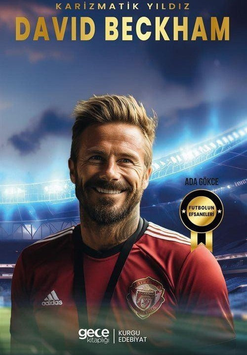 Karizmatik Yıldız David Beckham - Futbolun Efsaneleri | Gece Kitaplığı (İnce Kapak)