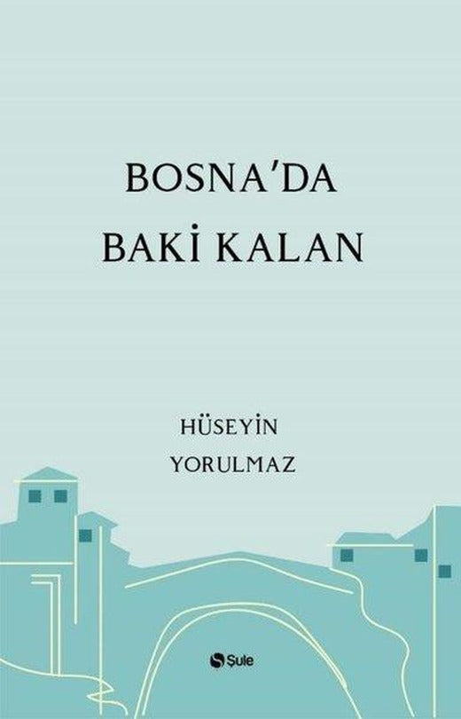 Bosna'da Baki Kalan | Şule Yayınları (İnce Kapak)