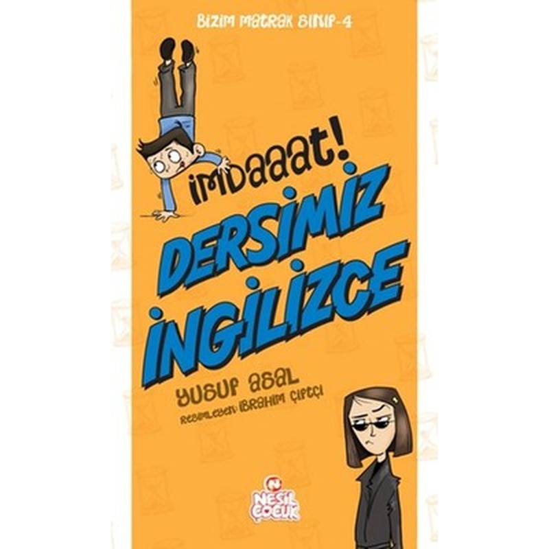 Bizim Matrak Sınıf Serisi 4 - İmdaaat! Dersimiz İngilizce | Nesil Çocuk Yayınları