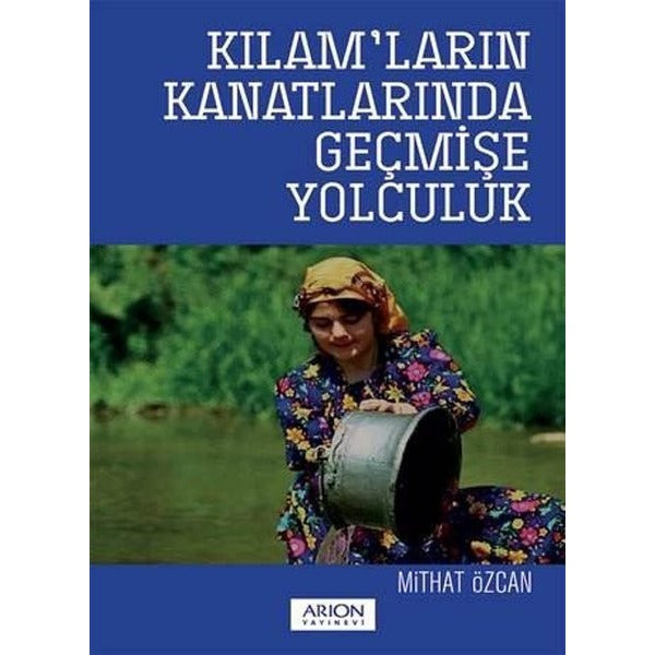 Kılamların Kanatlarında Geçmişe Yolculuk | Arion Yayınevi