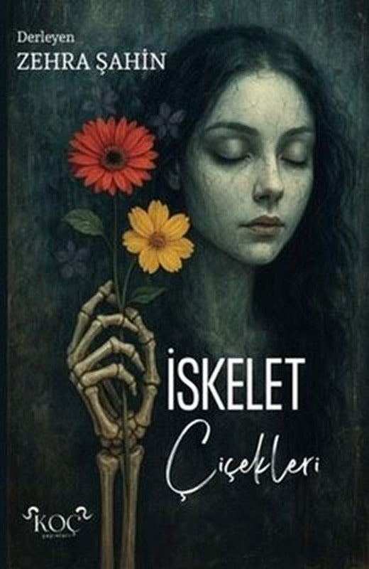 İskelet Çiçekleri | Zehra Şahin (İnce Kapak)