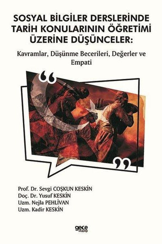 Sosyal Bilgiler Derslerinde Tarih Konularının Öğretimi Üzerine Düşünceler | Gece Kitaplığı (İnce Kapak)