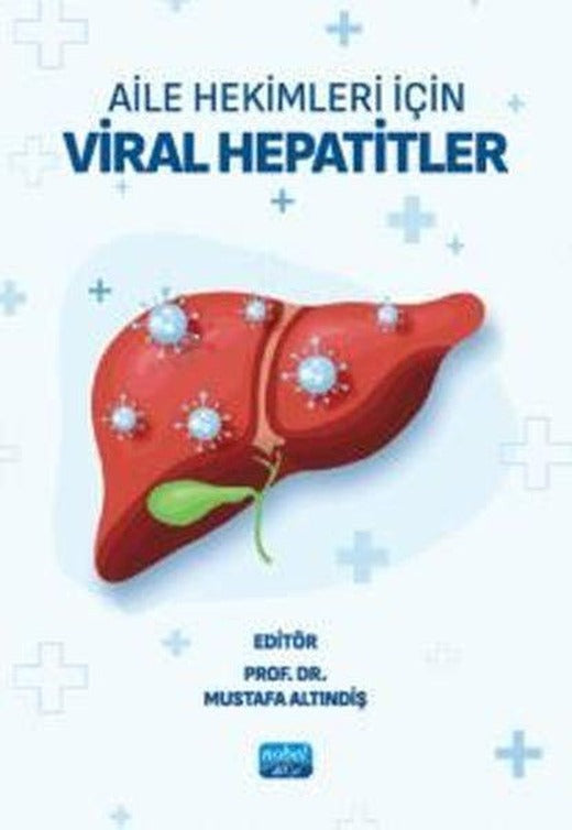 Aile Hekimleri İçin Viral Hepatitler | Nobel Akademik Yayıncılık (İnce Kapak)