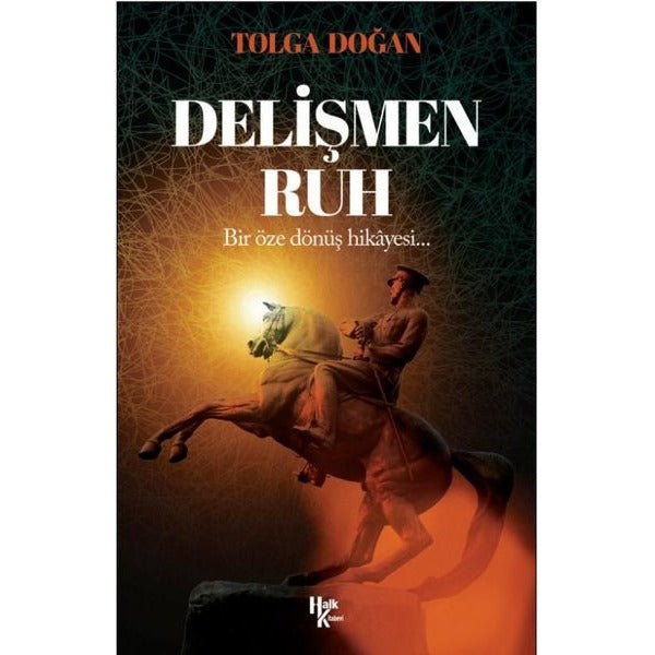 Delişmen Ruh - Bir Öze Dönüş Hikayesi | Halk Kitabevi (İnce Kapak)