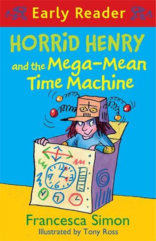 Horrid Henry Early Reader: Horrid Henry and the Mega-Mean Time Machine | Orion Children's Books (Ciltsiz)