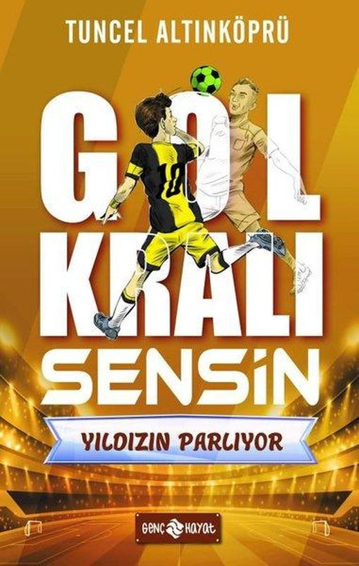 Yıldızın Parlıyor - Gol Kralı Sensin | Genç Hayat (İnce Kapak)