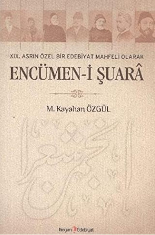 19. Asrın Özel Bir Edebiyat Mahfeli Olarak Encümen-i Şuara | Kurgan Edebiyat (Ciltsiz)