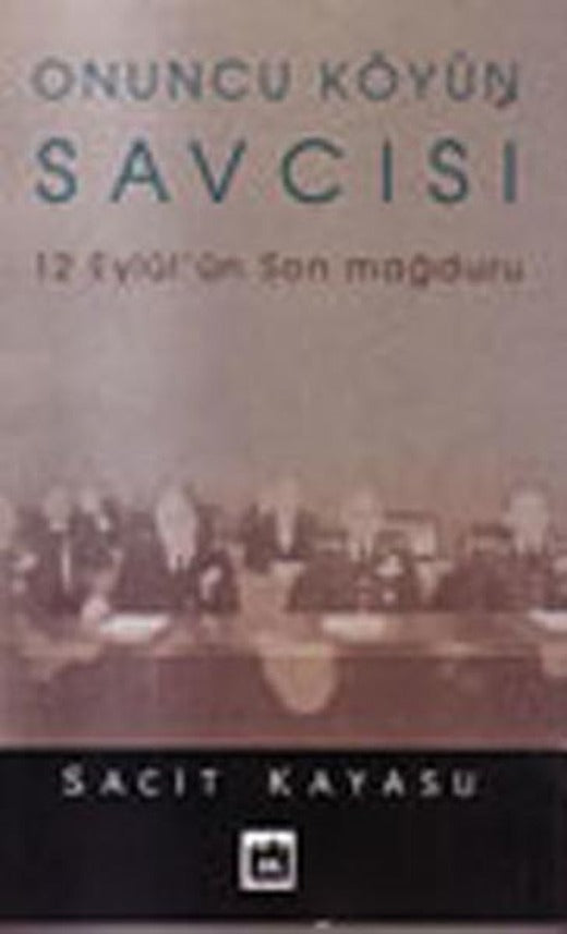 Onuncu Köyün Savcısı - 12 Eylül'ün Son Mağduru