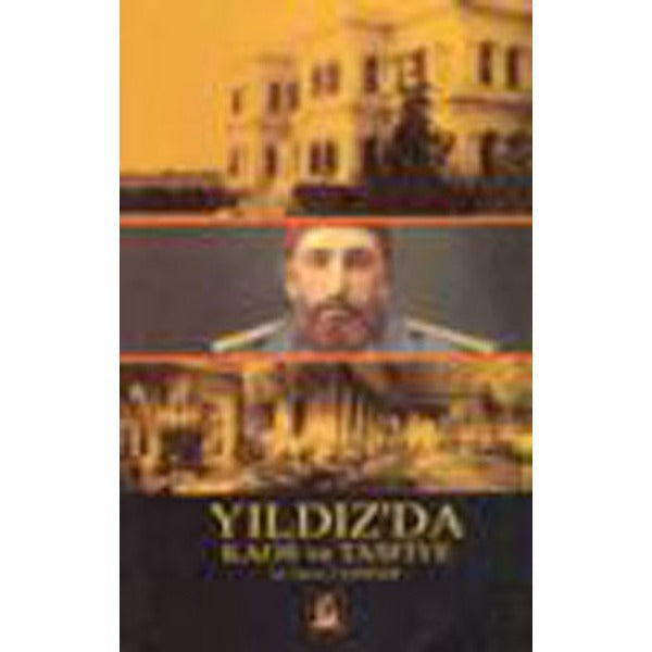 Yıldız'da Kaos ve Tasfiye | İlgi Kültür Yayınları
