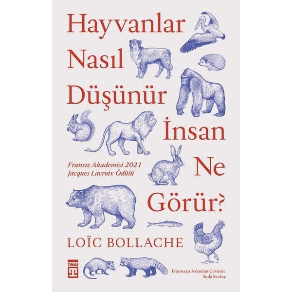 Hayvanlar Nasıl Düşünür İnsanlar Ne Görür? | Timaş Yayınları