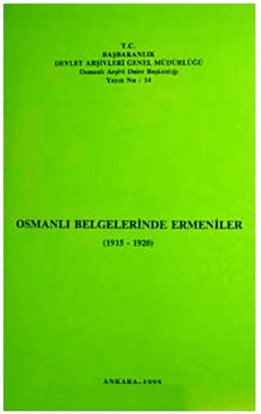 Osmanlı Belgelerinde Ermeniler (1915 - 1920) | Devlet Arşivleri Genel Müdürlüğü (Ciltsiz)