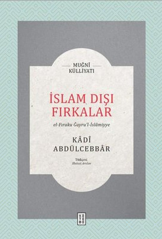 İslam Dışı Fırkalar - El-Fıraku Gayru'l-İslamiyye | Ketebe Yayınları