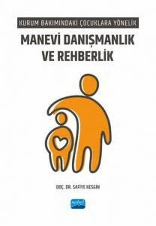 Manevi Danışmanlık ve Rehberlik - Kurum Bakımındaki Çocuklara Yönelik | Nobel Akademik Yayıncılık (İnce Kapak)