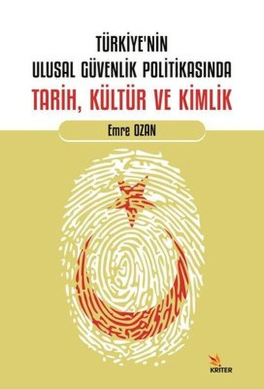 Türkiye'nin Ulusal Güvenlik Politikasında Tarih Kültür ve Kimlik | Kriter