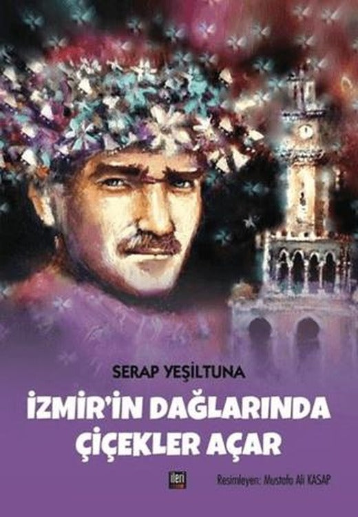 İzmir'in Dağlarında Çiçekler Açar | İleri Yayınları (Ciltli)