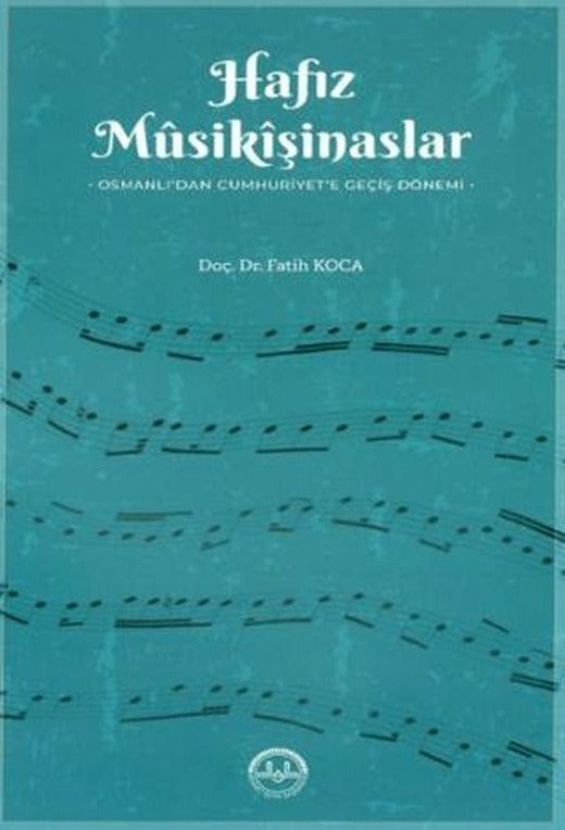 Hafız Musikişinaslar Osmanlıdan Cumhuriyete Geçiş Dönemi