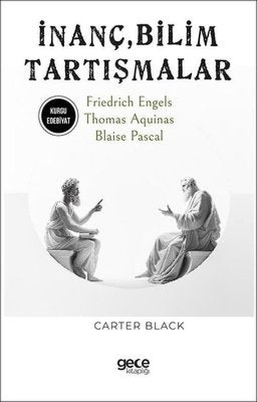 İnanç Bilim Tartışmalar - Friedrich Engels - Thomas Aquinas - Blaise Pascal | Gece Kitaplığı