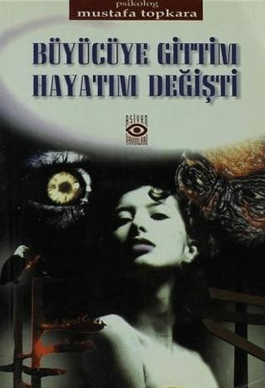 Büyücüye Gittim Hayatım Değişti | Aşiyan Yayınları (Ciltsiz)