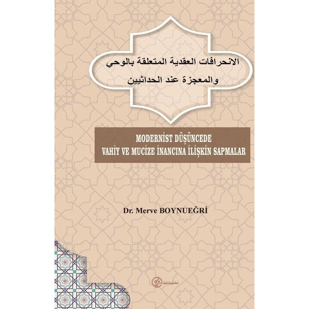 Modernist Düşüncede Vahiy ve Mucize İnancına İlişkin Sapmalar | Fenomen Yayıncılık (Ciltsiz)