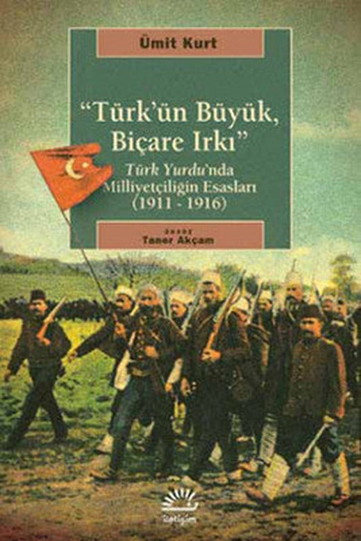 Türk'ün Büyük Biçare Irkı | İletişim Yayınları