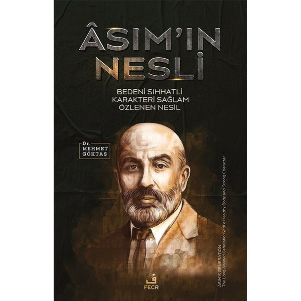 Asım'ın Nesli - Bedeni Sıhhatli Karakteri Sağlam Özlenen Nesil | Fecr Yayınları (İnce Kapak)