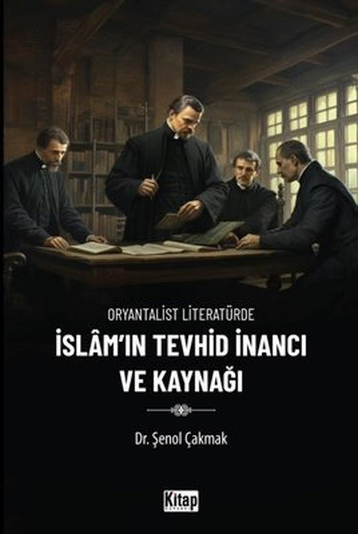 İslam'ın Tevhid İnancı ve Kaynağı - Oryantalist Literatürde | Kitap Dünyası