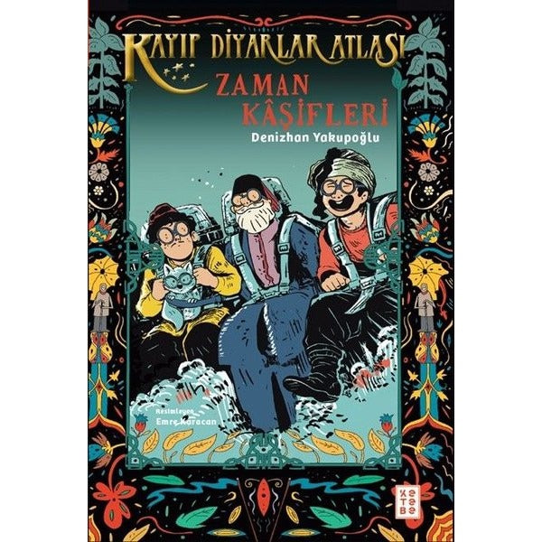 Zaman Kaşifleri - Kayıp Diyarlar Atlası 3 | Ketebe (İnce Kapak)