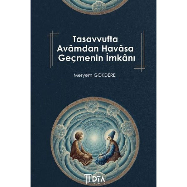 Tasavvufta Avamdan Havasa Geçmenin İmkanı | DTA Yayıncılık (İnce Kapak)