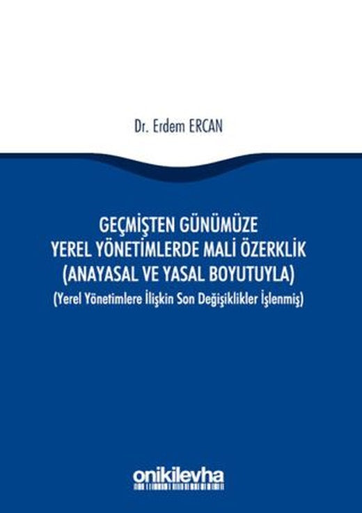 Geçmişten Günümüze Yerel Yönetimlerde Mali Özerklik | On İki Levha Yayınları (Ciltsiz)