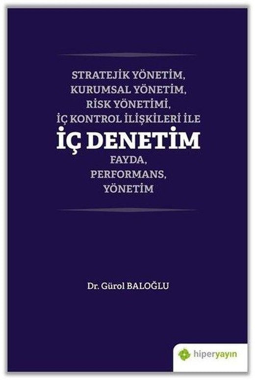 Stratejik Yönetim - Kurumsal Yönetim - Risk Yönetimi - İç Kontrol İlişkileri İle İç Denetim Fayda - Performa | Hiperlink (İnce Kapak)