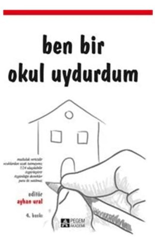 Ben Bir Okul Uydurdum | Pegem Akademi Yayıncılık (Ciltsiz)