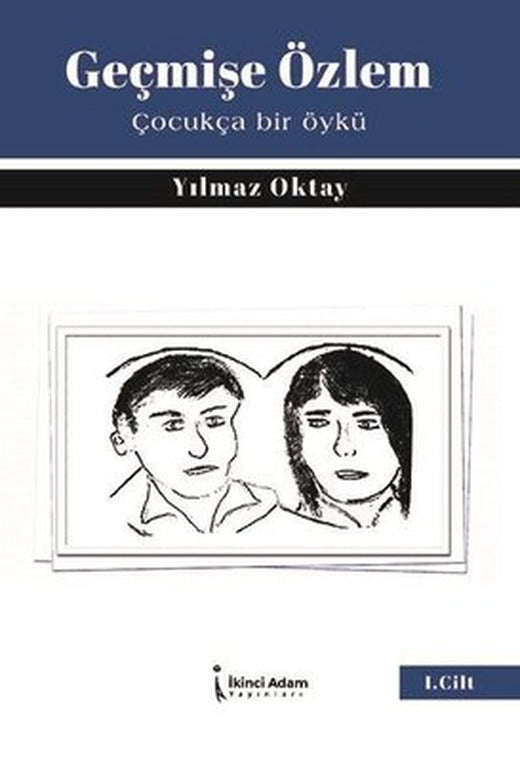 Geçmişe Özlem - Çocukça Bir Öykü | İkinci Adam Yayınları