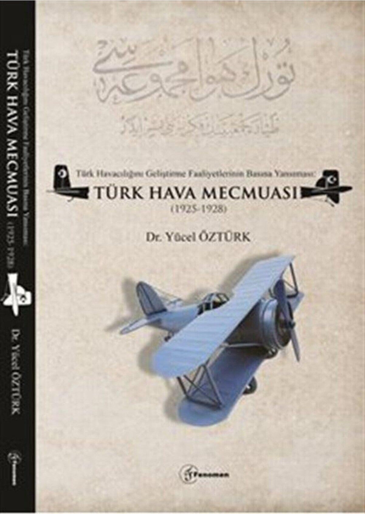 Türk Havacılığını Geliştirme Faaliyetlerinin Basına Yansıması: Türk Hava Mecmuası (1925-1928) | Fenomen Yayıncılık (Ciltsiz)
