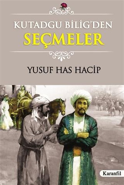 Kutadgu Bilig’den Seçmeler | Karanfil Yayınları (Ciltsiz)