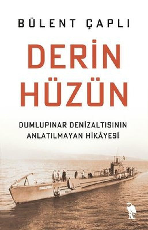 Derin Hüzün: Dumlupınar Denizaltısının Anlatılmayan Hikayesi | Nemesis Kitap