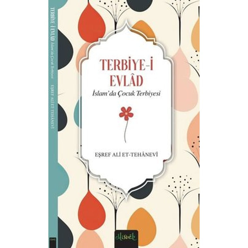 Terbiye-i Evlad: İslam'da Çocuk Terbiyesi | Misvak Neşriyat Yayınları