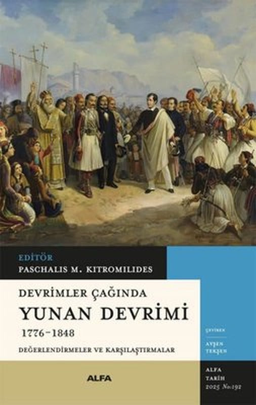 Devrimler Çağında Yunan Devrimi 1776 - 1848 | Alfa Yayıncılık (İnce Kapak )