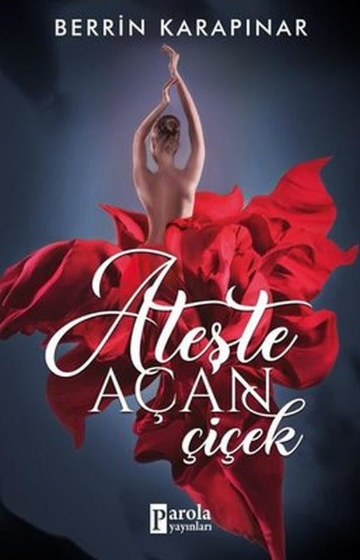 Ateşte Açan Çiçek | Parola Yayınları