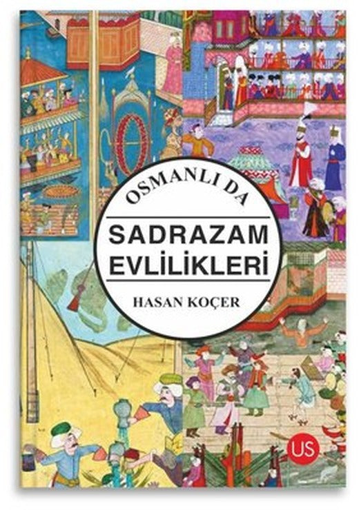 Osmanlıda Sadrazam Evlilikleri | Us Yayınları (İnce Kapak )