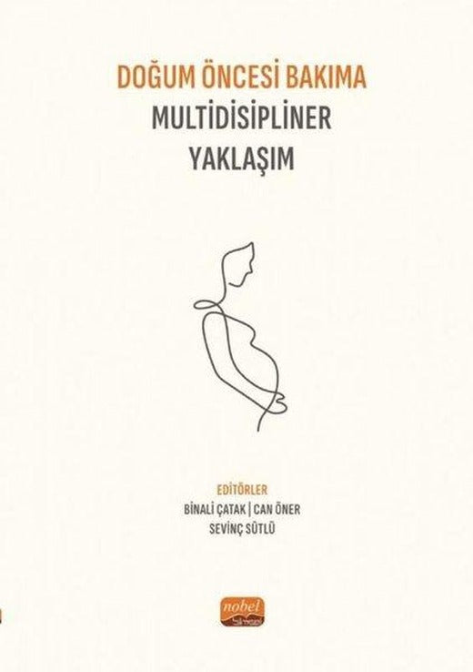 Doğum Öncesi Bakıma Multidisipliner Yaklaşım | Nobel Bilimsel Eserler (İnce Kapak)