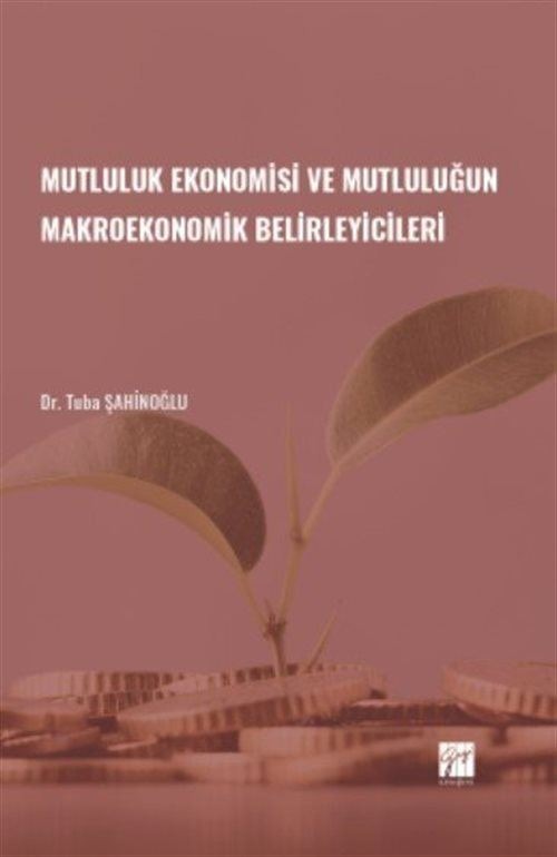 Mutluluk Ekonomisi ve Mutluluğun Makroekonomik Belirleyicileri