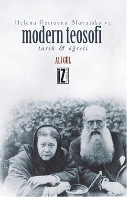 Helena Petrovna Blavatsky ve Modern Teosofi | İz Yayıncılık (Ciltsiz)