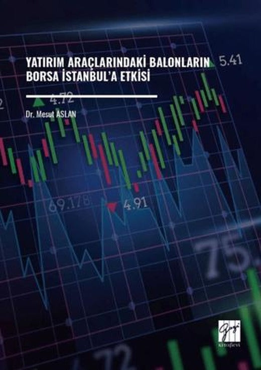 Yatırım Araçlarındaki Balonların Borsa İstanbul’a Etkisi | Gazi Kitabevi (Ciltsiz)