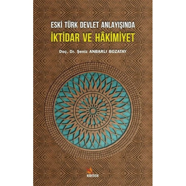 Eski Türk Devlet Anlayışında İktidar ve Hakimiyet | Kriter (İnce Kapak)