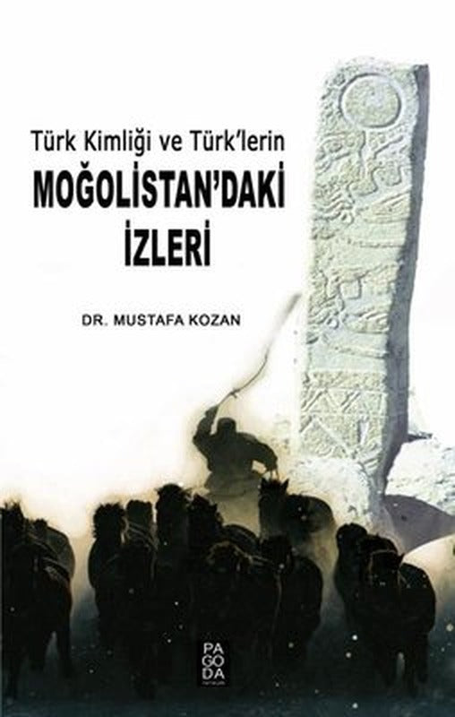 Türk Kimliği ve Türk'lerin Moğolistan'daki İzleri | Pagoda Yayıncılık