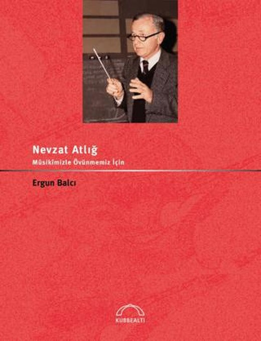 Nevzat Atlığ Musikimizle Övünmemiz İçin