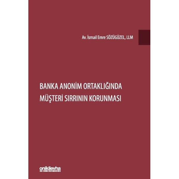 Banka Anonim Ortaklığında Müşteri Sırrının Korunması | On İki Levha Yayınları (Ciltli)
