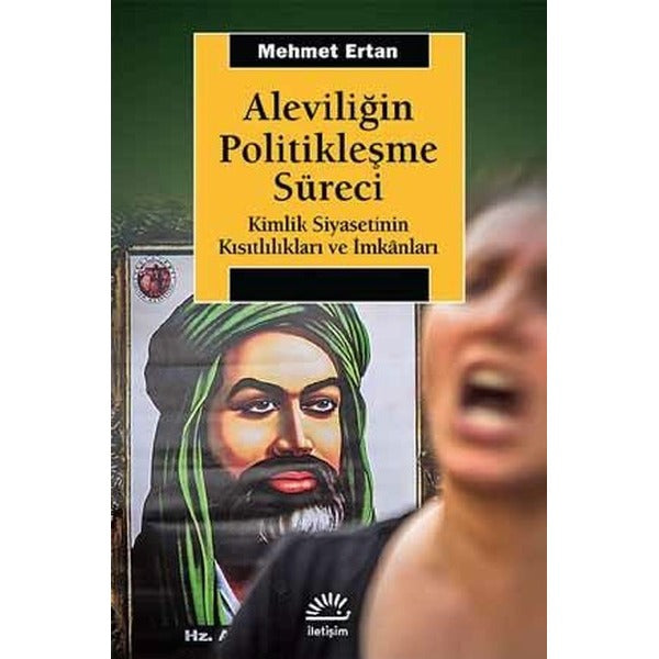 Aleviliğin Politikleşme Süreci | İletişim Yayınları