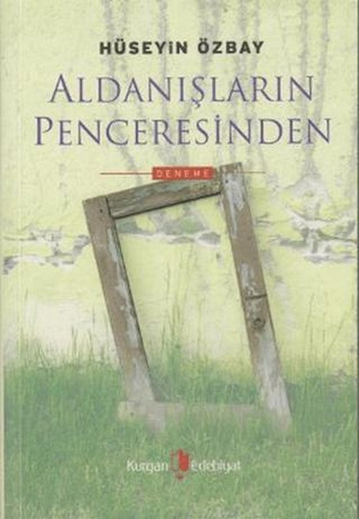 Aldanışların Penceresinden | Kurgan Edebiyat (Ciltsiz)