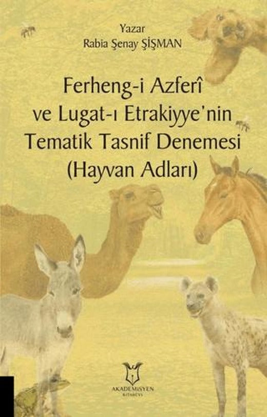 Ferheng-i Azferi ve Lugat-ı Etrakiyye’nin Tematik Tasnif Denemesi (Hayvan Adları) | Akademisyen Kitabevi (Ciltsiz)